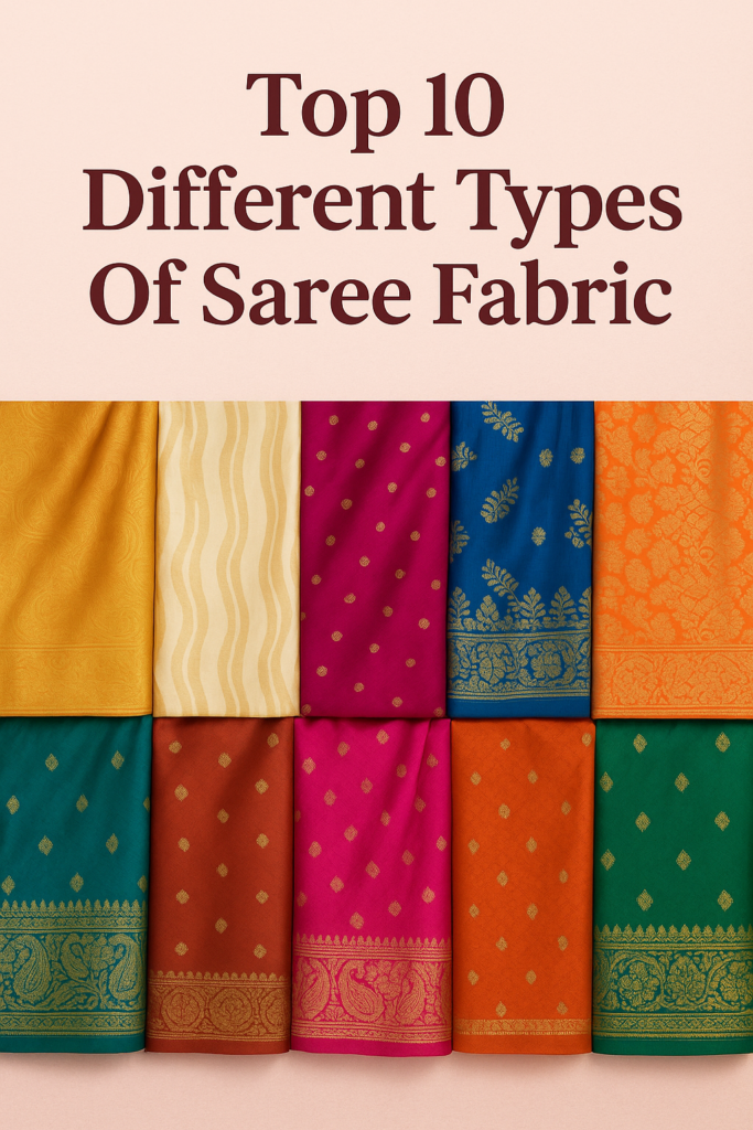 Top 10 Different Types Of saree fabric