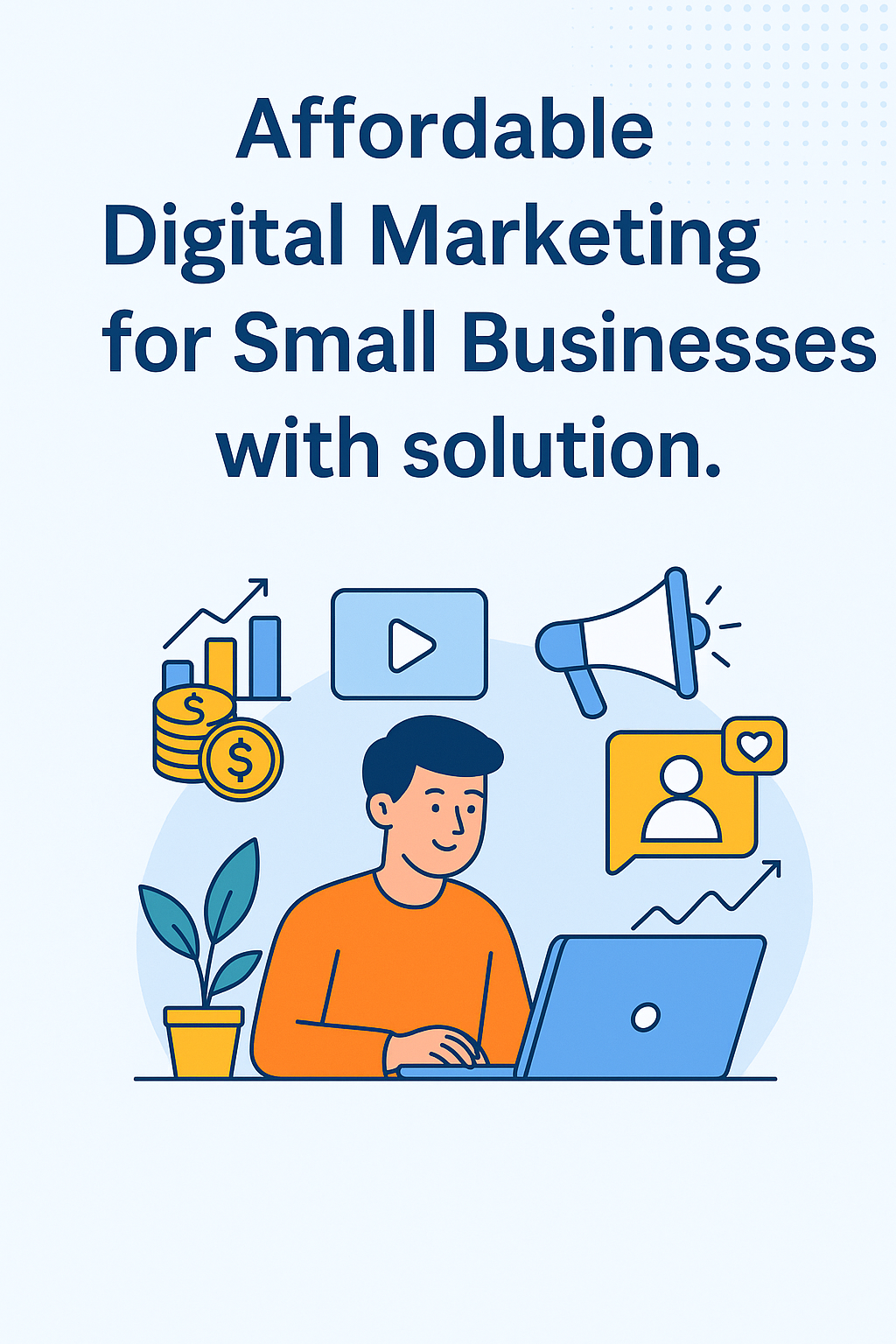 Affordable Digital Marketing for Small Businesses with solution.